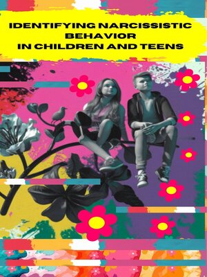 cover image of Identifying Narcissistic Behaviors In Kids and Teens